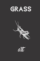 Grass ART: small lined Grasshopper Notebook / Travel Journal to write in (6'' x 9'') 120 pages
