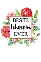 Beste Lehrerin Ever: A5 Liniertes - Notebook - Notizbuch - Taschenbuch - Journal - Tagebuch - Ein lustiges Geschenk f�r Freunde oder die Fa