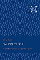 William Marshal – Knight–Errant, Baron, and Regent  of England