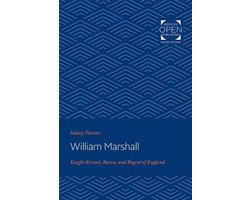 William Marshal – Knight–Errant, Baron, and Regent  of England