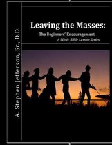 Leaving The Masses: The Beginners' Encouragement: ? A Mini Bible Lesson Series