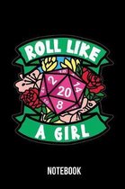 Roll Like A Girl - Notebook: Fantasy RPG