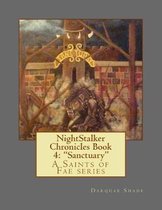 NightStalker Chronicles Book 4: ''Sanctuary'' A Saints of Fae series
