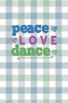 Peace, Love, Dance: Practice Log Book For Young Dancers