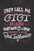 They Call Me Gigi Because Partner In Crime Sounds Like A Bad Influence: Family life Grandma Mom love marriage friendship parenting wedding divorce Mem