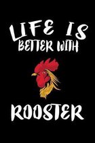 Life Is Better With Roosters: Animal Nature Collection