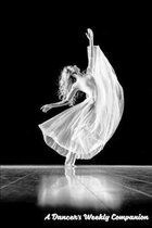A Dancer's Weekly Companion: 2020 Weekly Calendar With Weekly Dance Quotes, Goal Setting Section and Habit Tracking Pages, 6''x9''