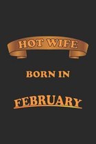 Hot Wife Born In February: Notizbuch, Notizheft, Notizblock - Geschenk-Idee f�r sexy Ehe-Frauen- Karo - A5 - 120 Seiten