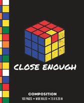 Close Enough Composition