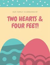 Our Family Is Growing By Two Hearts & Four Feet: Wide Ruled Notebook Gift For a Future Doctor, Perfect for any Midwife, Obstetrician, Gynecologist.