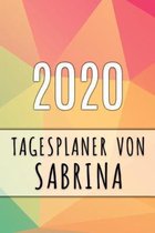 2020 Tagesplaner von Sabrina: Personalisierter Kalender f�r 2020 mit deinem Vornamen