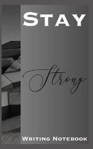 Stay Strong Writing Notebook