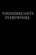 Thundercunts Everywhere: Blank Lined Journal Notebook, 120 Pages, 6 x 9 inches - Funny, Offensive, Sarcastic, Office Coworker, BFF Gift, Cuss,