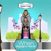When Daddys Home