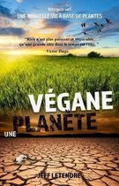 Une Plan�te V�gane: Votre guide vers une nouvelle vie � base de plantes.