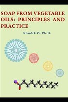 Soap from Vegetable Oils: Principles and Practice