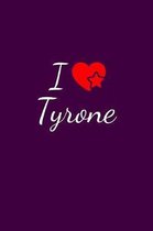 I love Tyrone: Notebook / Journal / Diary - 6 x 9 inches (15,24 x 22,86 cm), 150 pages. For everyone who's in love with Tyrone.