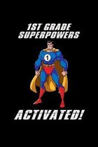 1st Grade Superpowers Activated: Back To School Elementary Composition Notebook With Lined Wide Ruled Paper. Funny Comic Superhero Cartoon Notepad Jou
