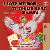 English Italian Bilingual Collection- I Love My Mom Ti voglio bene, mamma