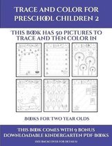 Books for Two Year Olds (Trace and Color for preschool children 2)