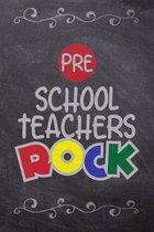 Pre School Teachers Rock: School Book For Students and Teachers