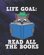 Life Goal Read All The Books