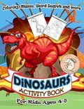 Activity Book Dinosaurs- Dinosaurs Activity Book for Kids Ages 4-8