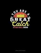 You Are A Great Catch #Footballmom: Cornell Notes Notebook