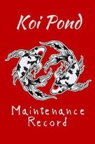 Koi Pond Maintenance Record: Customized Compact Koi Pond Logging Book, Thoroughly Formatted, Great For Tracking & Scheduling Routine Maintenance, I