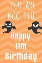 you Are Boo-Tiful Happy 11th Birthday: Funny 11th Birthday Gift Boo-Tiful Pun Journal / Notebook / Diary (6 x 9 - 110 Blank Lined Pages)