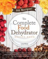 Dehydrator Cookbooks, Excalibur Dehydrator, Nesco Dehydrator-The Complete Food Dehydrator Recipe Book