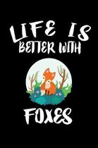 Life Is Better With Foxes: Animal Nature Collection