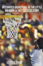 Integrated Basketball at the Little Big Horn