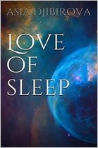 ''LOVE OF SLEEP''