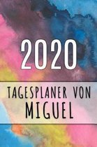 2020 Tagesplaner von Miguel: Personalisierter Kalender f�r 2020 mit deinem Vornamen