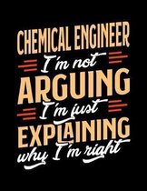 Chemical Engineer I'm Not Arguing I'm Just Explaining Why I'm Right: Appointment Book Undated 52-Week Hourly Schedule Calender