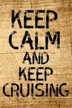 Keep Calm And Keep Cruising: Sailor's Logbook or Notebook for Sailor's, Boaters and Captains, 120 Dot Grid Pages, Dimensions
