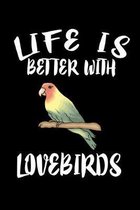 Life Is Better With Loverbirds: Animal Nature Collection