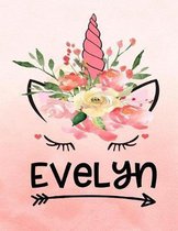 Evelyn: Unicorn Notebook For Girls Named Evelyn Personalized Notebooks Softcover 8.5x11 Wide Rule Blank Lined 100 Pages