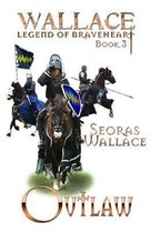 William Wallace - Legend of Braveheart - Book- Outlaw