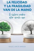 La Felicidad Y La Fragilidad Van de la Mano: Tu Historia Podr�a Estar Escrita Aqu�