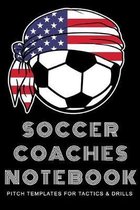 Soccer Coaches Notebook: Pitch Templates for Tactics and Drills