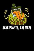 Save Plants, Eat meat