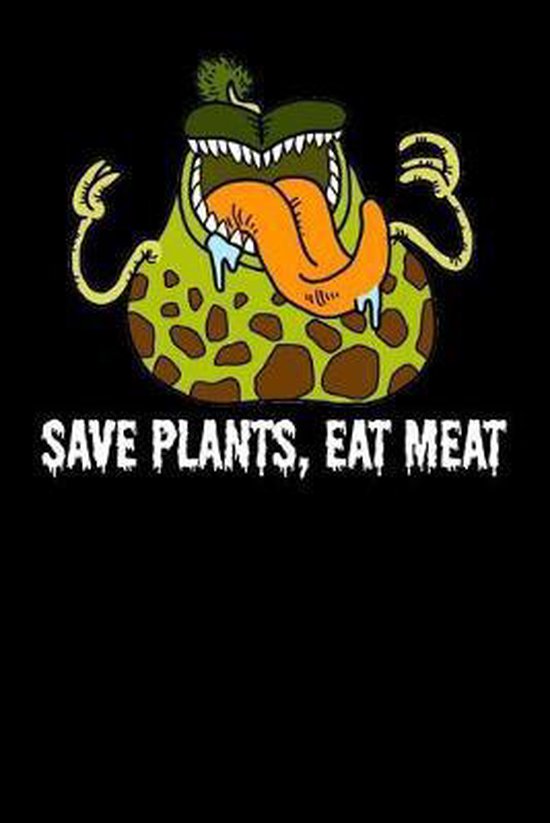 Save Plants, Eat meat, Fleischfressen Notizbucher & Geschenke 9781687140173 Boeken