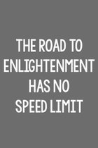 The Road to Enlightenment Has No Speed Limit