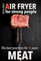 Air Fryer Meat: recipes for strong people
