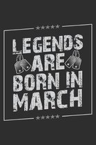 Legends Are Born In March: Weekly 100 page 6 x 9 journal funny