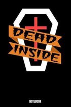 Dead Inside Notebook: Journal Gift ( 6 x 9 - 110 blank pages)