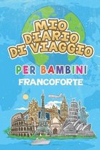 Mio Diario Di Viaggio Per Bambini Francoforte: 6x9 Diario di viaggio e di appunti per bambini I Completa e disegna I Con suggerimenti I Regalo perfett