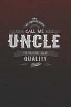 My Favorite People Call Me Uncle The Original Blend Quality Classic: Family life Grandpa Dad Men love marriage friendship parenting wedding divorce Me